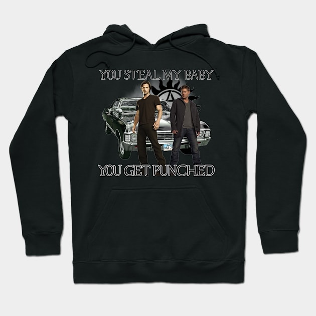 You Steal My Baby You Get Punched Dean quotes impala supernatural T-Shirt Hoodie by Glitterwarriordesigns